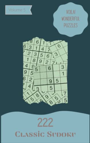 Voila 222 Wonderful Classic Sudoku Puzzles Volume 5 A One of a Kind 