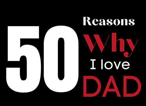 50 Reasons Why I Love Dad: Prompted And Personalized Fill-In-Blank Gift ...