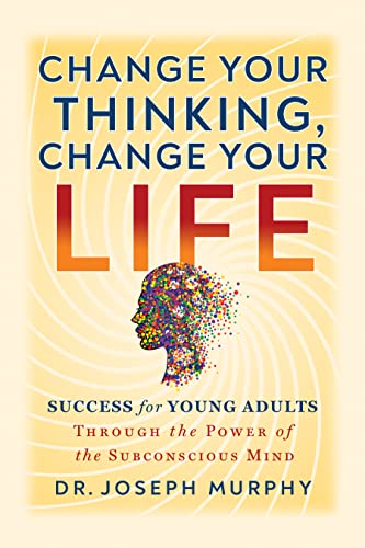 Change Your Thinking, Change Your Life book cover