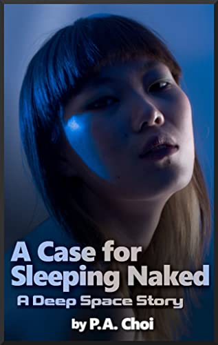 A Case for Sleeping Naked: A Deep Space Story