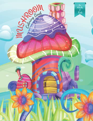 MUSHROOM Coloring Book For Adults & Kids: Magic Mushroom Coloring Book