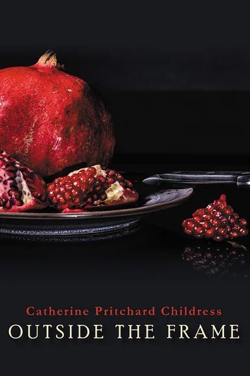 Outside The Frame Example Outside the Frame by Catherine Pritchard Childress | Goodreads