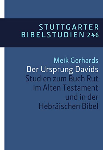 Der Ursprung Davids: Studien zum Buch Rut im Alten Testament und in der