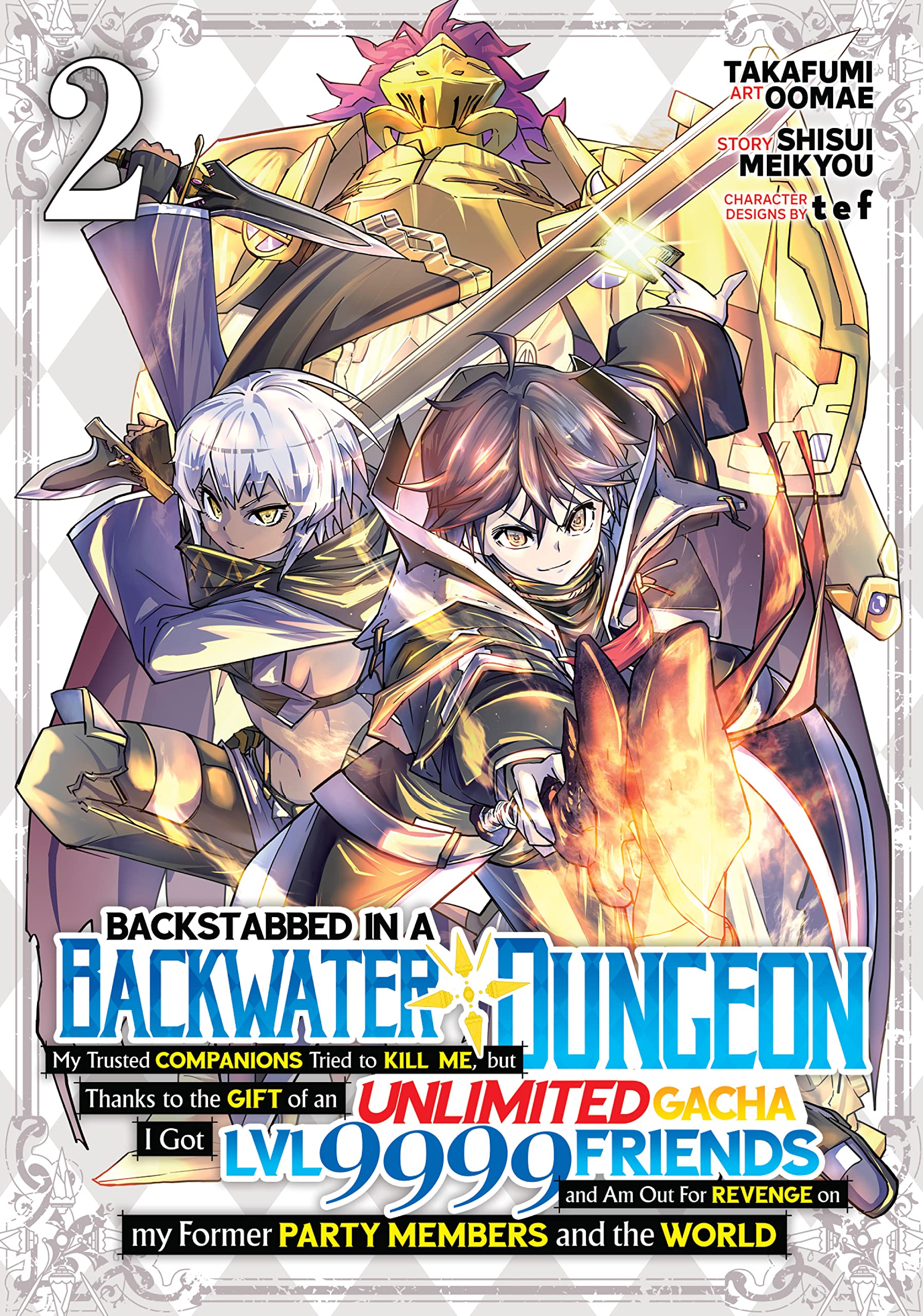 Backstabbed in a Backwater Dungeon: My Party Tried to Kill Me, But Thanks to an Infinite Gacha I Got LVL 9999 Friends and Am Out For Revenge Manga, Vol. 2