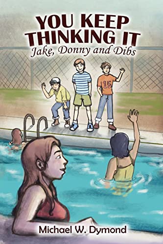 You Keep Thinking It: Jake, Donny and Dibs