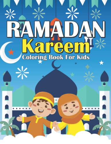 Ramadan Kareem Coloring Book For Kids: A Fun Ramadan Colouring Book For ...