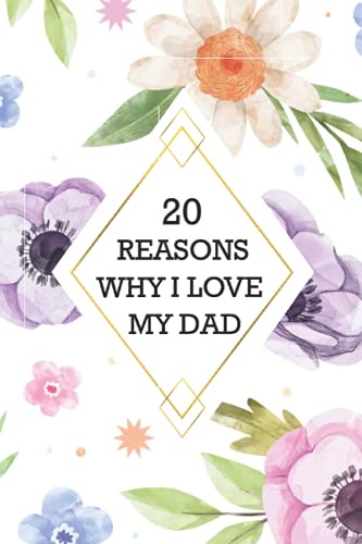 20 Reasons Why I Love My Dad: Lovely Guided Keepsake DIY Journal with ...