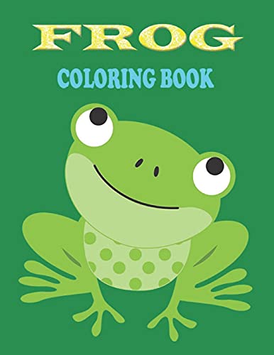 FROG COLORING BOOK: Mushroom Frog Coloring Books for Kids, This Book