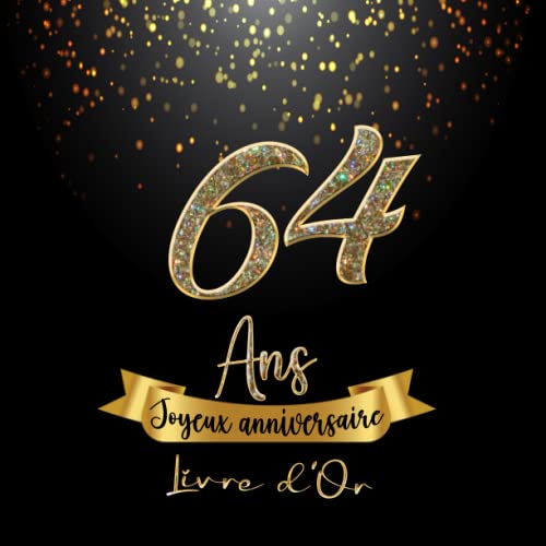 Joyeux Anniversaire 64 ans Livre d'Or: Pour Femme Personnalisable cadeau de naissance original 