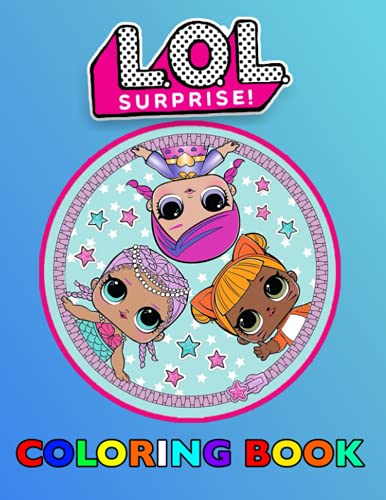 lol surprise coloring book: +50 Amazing LOL Surprise Coloring pages for ...