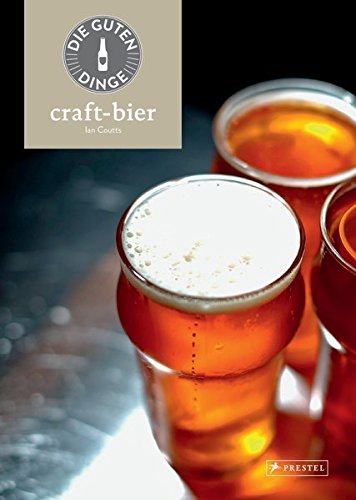 Die guten Dinge CRAFTBIER by Ian Coutts Goodreads