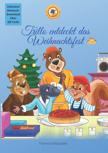 Trillo entdeckt das Weihnachtsfest: Eine Geschichte zum Vorlesen und