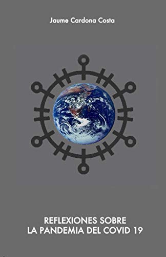 REFLEXIONES SOBRE LA PANDEMIA DEL COVID 19 by Jaume Cardona Costa ...