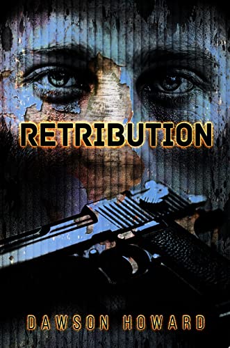 Retribution (Wade Ross Trilogy) by Dawson Howard | Goodreads