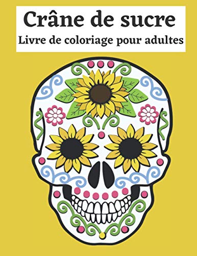 livre de coloriage de crâne de sucre pour adultes: livres de coloriage ...