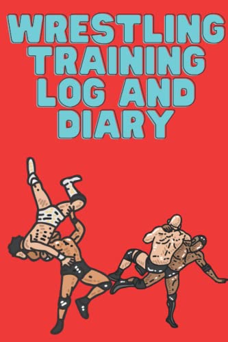 Wrestling Training Log and Diary: Wrestling Training Journal and Book ...