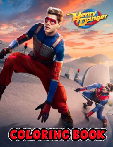 Henry Danger Coloring Book: Amazing gift for All Ages and Fans with