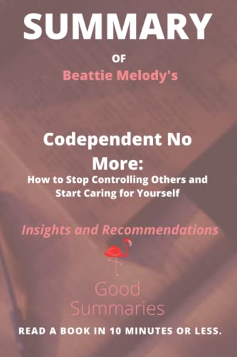 Summary of Beattie Melody's Book: Codependent No More: How to Stop ...