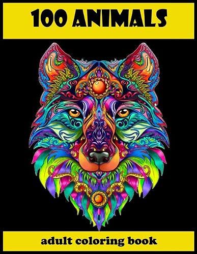 100 animals adult coloring book: Stress Relieving Designs to Color ...