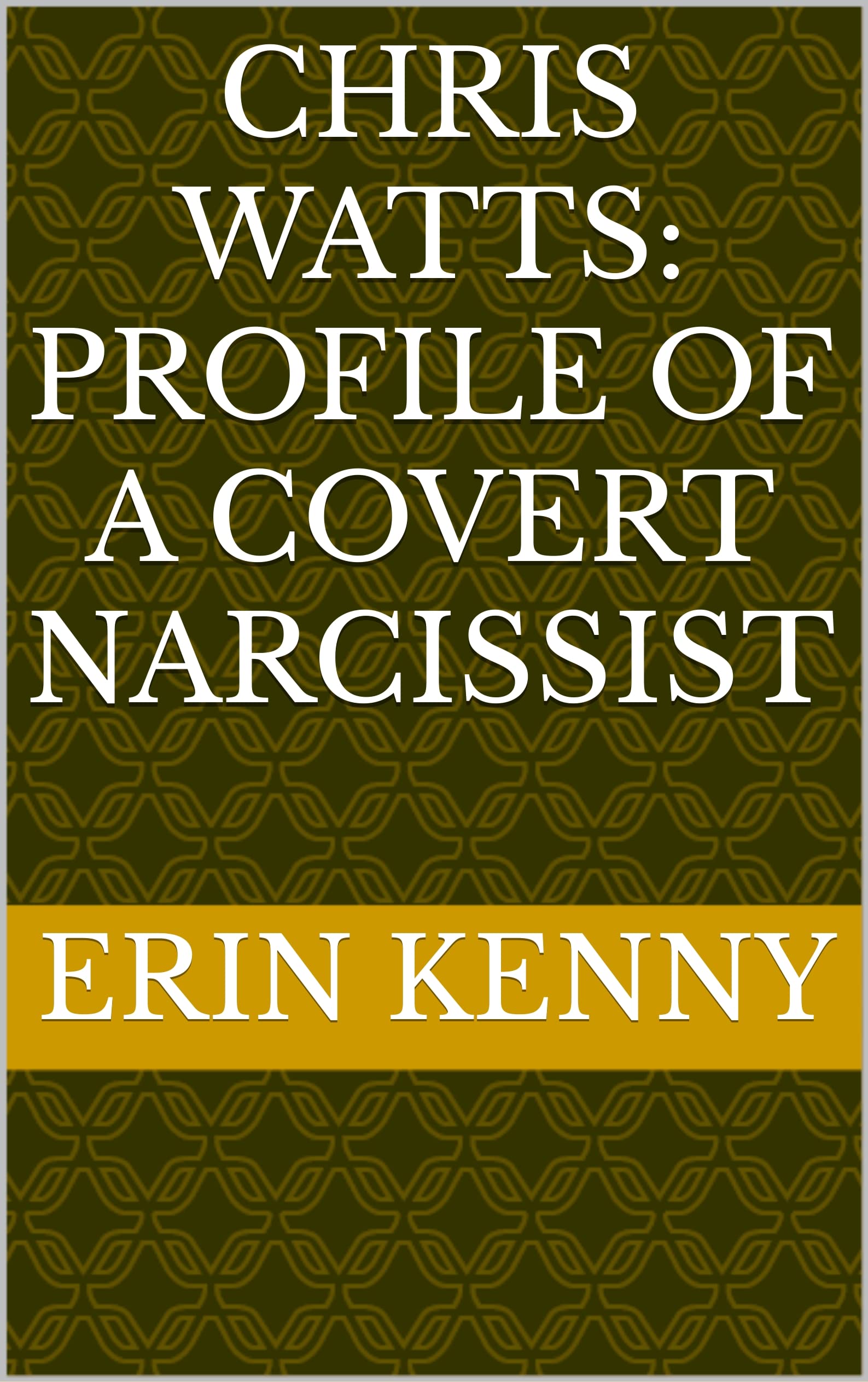 Chris Watts: Profile of a Covert Narcissist
