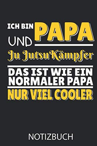 ICH BIN PAPA UND JU JUTSU KÄMPFER DAS IST WIE EIN NORMALER PAPA NUR