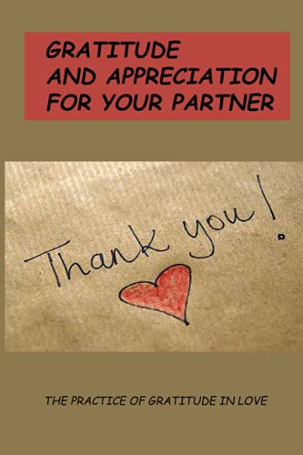 Gratitude in partner relationship daily appreciation practices