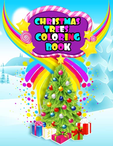 Christmas Trees Coloring Book: Christmas Trees Coloring Book for Kids ...