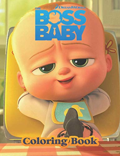 The Boss Baby Coloring Book: Great Gifts For Kids Who Love The Boss