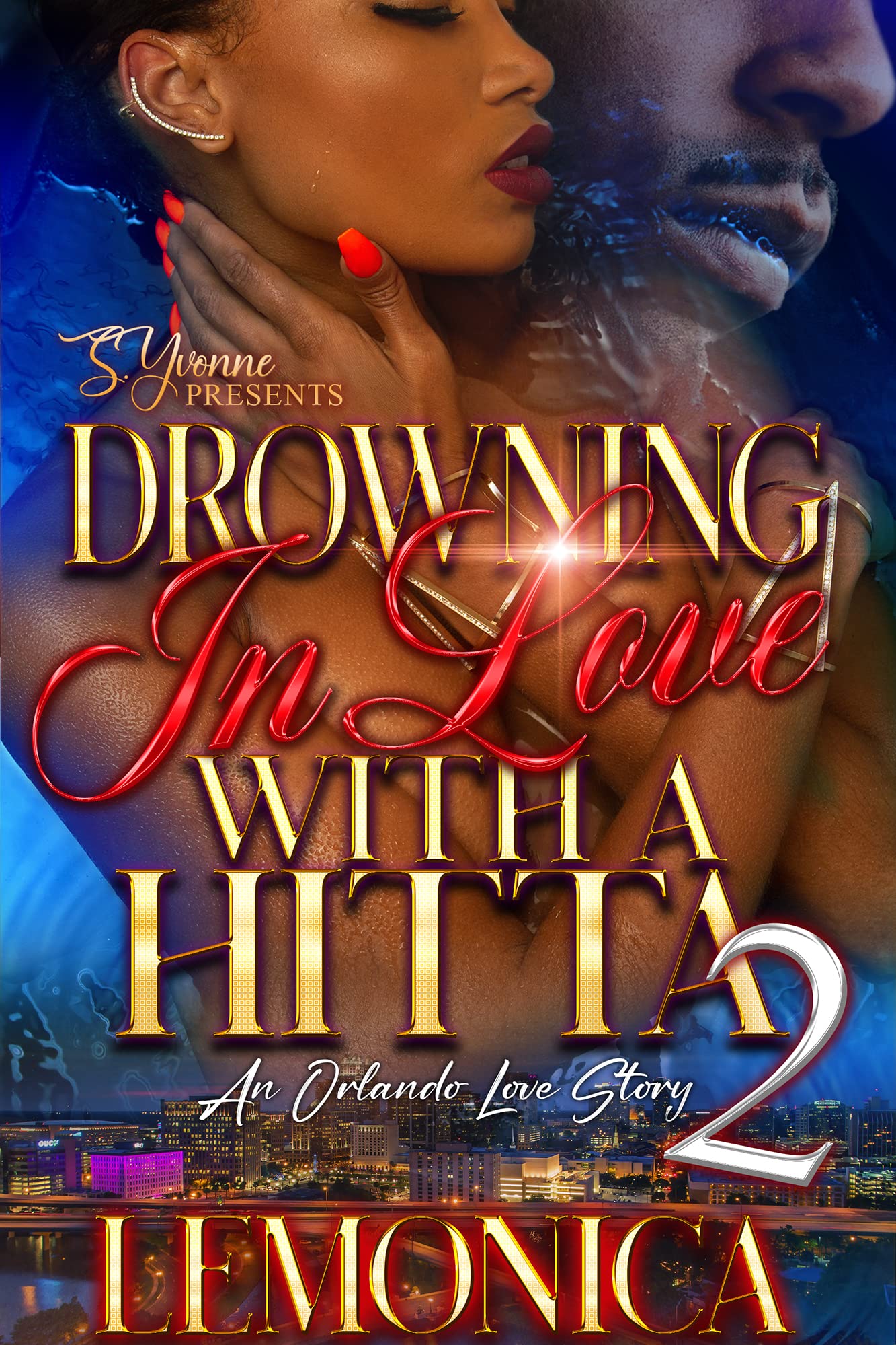 Drowning In Love With A Hitta 2: An Orlando Love Story