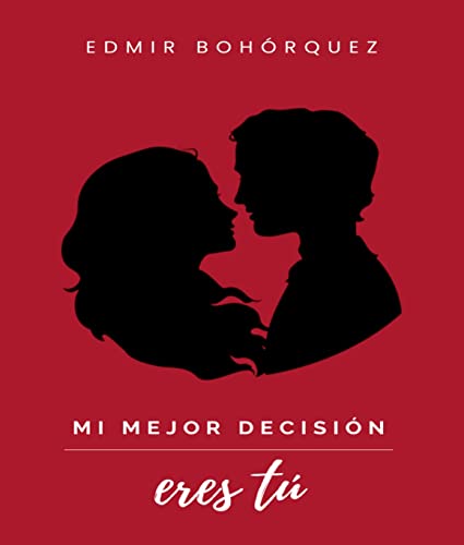 MI MEJOR DECISIÓN ERES TÚ