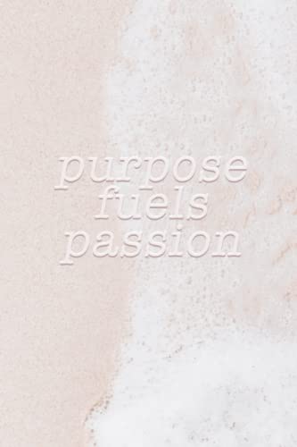 Purpose Fuels Passion Journal by Matthew Fowler | Goodreads