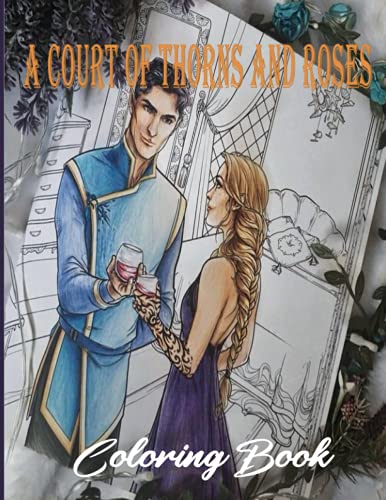 A Court of Thorns and Roses coloring book: adults and kids coloring ...