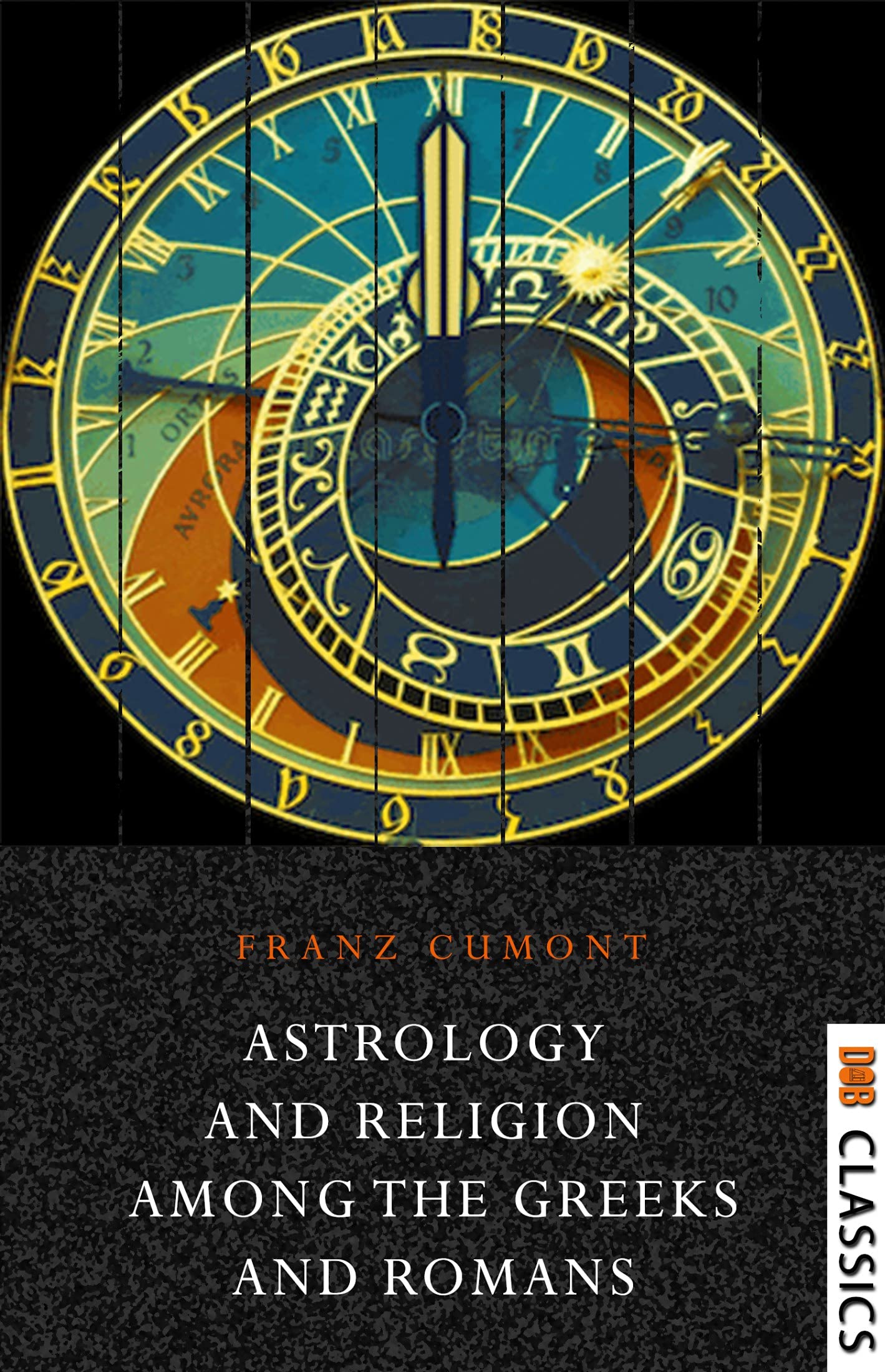 Astrology and Religion Among the Greeks and Romans AMERICAN LECTURES