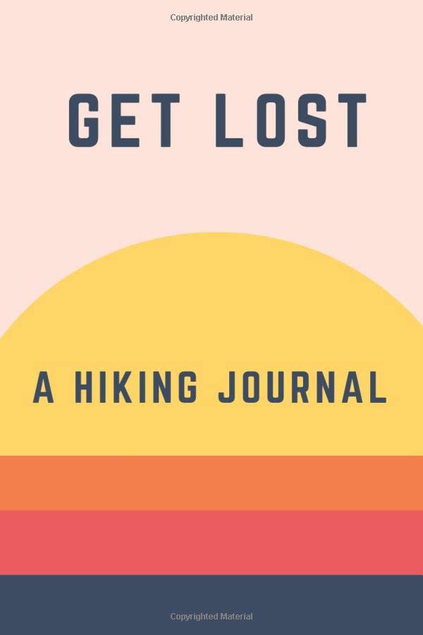 Get Lost Hiking Journal by BKD Publishing Goodreads