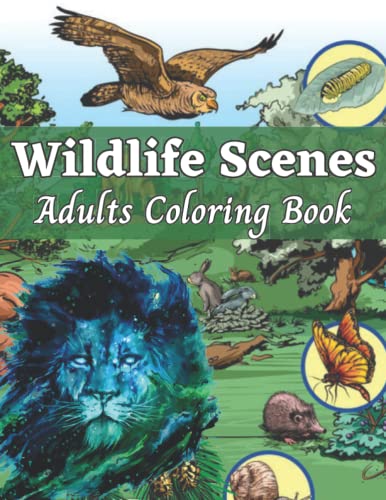 Wildlife Scenes Adults Coloring Book: Unique Designs Coloring Book Featuring 40+ Coloring Pages ...