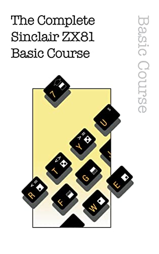 The Complete Sinclair ZX81 Basic Course by Beam Software | Goodreads