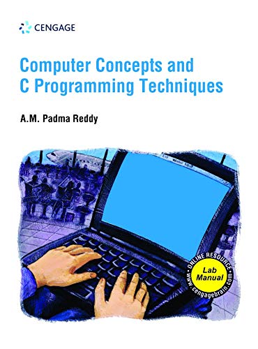 Computer Concepts and C Programming Techniques by A.M. Padma Reddy ...