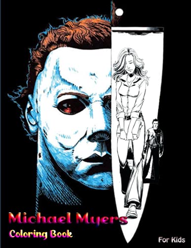 Michael Myers Coloring Book For Kids: Coloring Book For kids and Adults