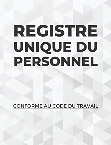 Registre Unique Du Personnel 2025-2026 – Format A4 Paysage, Capacité +700 Salariés, Conforme Code Du Travail