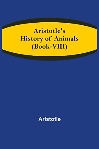 Aristotle's History of Animals (Book-VIII) by Aristotle | Goodreads