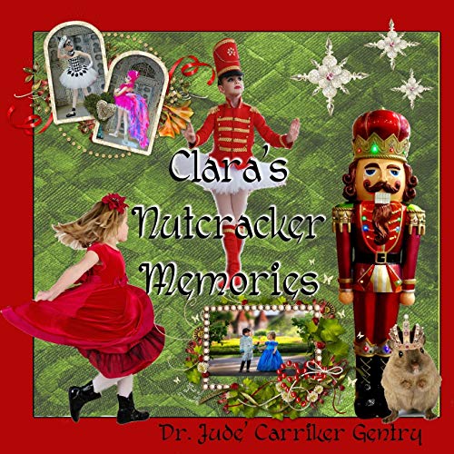 Clara's Nutcracker Memories by Jude Carriker L. Gentry Goodreads