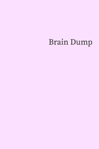 Brain Dump Journal: Brain Dump Journal Book by Emily G | Goodreads