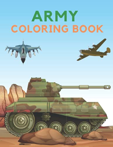Army Coloring Book: Military coloring book for kids ages 4-8 with ...