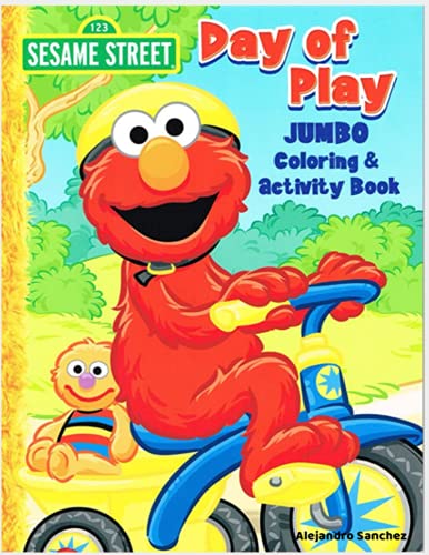 Sesame Street Elmo Coloring Book : Elmo & Friends Coloring Book For Kids Ages 1-10 by Alejandro ...