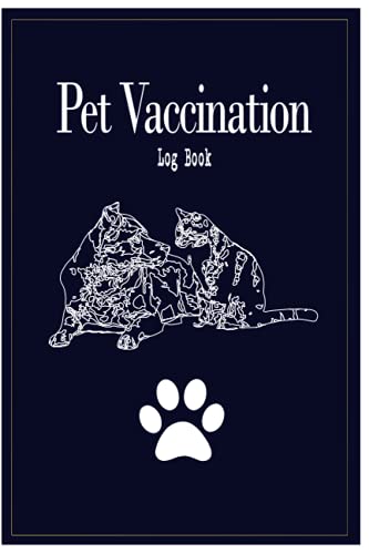 Pet Vaccination Log Book: Animal Vaccination Record, Vaccination Record ...