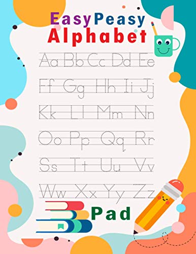 Easy Peasy Alphabet Pad: 3-in-1 Writing Practice Book to Master Letters ...