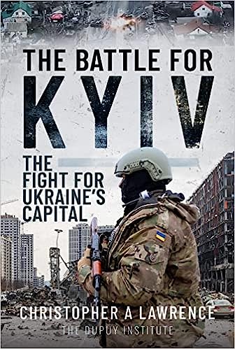 The Battle for Kyiv: The Fight for Ukraine’s Capital
