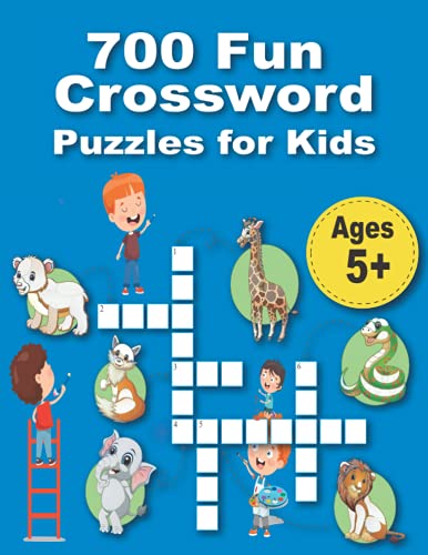 700 Fun Crossword Puzzles for Kids: First Children Crossword Puzzle Book for Kids Age 5, 6, 7, 8 ...