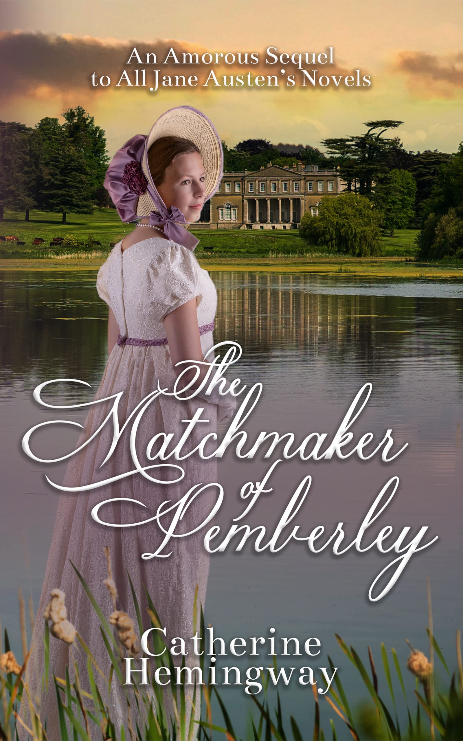 The Matchmaker of Pemberley: An Amorous Sequel to All Jane Austen's Novels