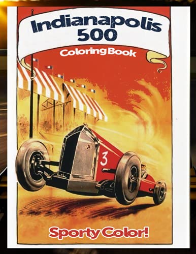Sporty Color! - Indianapolis 500 Coloring Book: An ideal gift for ...
